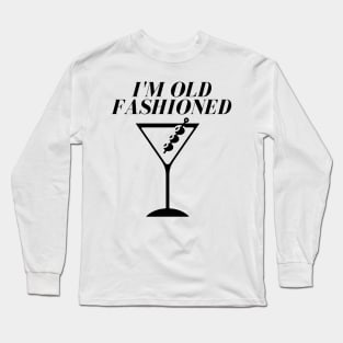 I'm Old Fashioned Long Sleeve T-Shirt